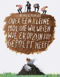 Meneer Monster, Over een kleine mol... (2-6 jaar)